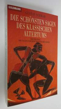 Die schönsten sagen des klassischen altertums 1 : Die sagen vor dem troianischen krieg (ERINOMAINEN)