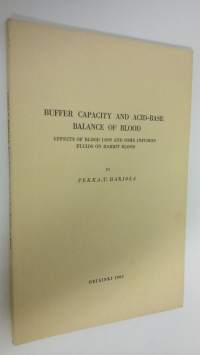 Buffer capacity and acid-base balance of blood : Effects of blood loss and some infusion fluids on rabbit blood