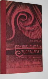 Pohjois-Ruotsin suomalaiset ja matkan varrelta vähän pohjoisempaankin : lisiä kansallisuustaistelujen historiaan