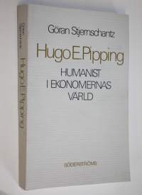 Hugo E Pipping : humanist i ekonomernas värld