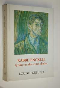 Rabbe Enckell : lyriker av den svåra skolan : studier i diktningen 1935-1946