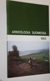 Arkeologia Suomessa 1985