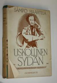 Uskollinen sydän : K J Gummeruksen elämä