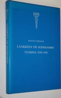 Lääkkeen tie sodissamme vuosina 1939-1945 : sotiemme lääkehuolto ja kenttäapteekkareiden muistelmia