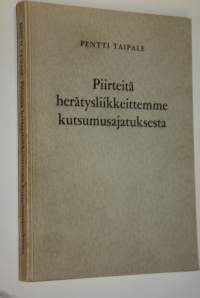 Piirteitä herätysliikkeittemme kutsumusajatuksesta : synodaalikirjoitus Lapuan hiippakunnan pappeinkokoukseen v 1957