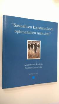 Sosiaalisen koostumuksen optimaalinen maksimi : akateemisia kaskuja Suomen Ateenasta