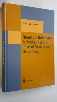 Quantum relativity : a synthesis of the ideas of Einstein and Heisenberg