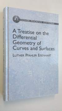 A Treatise on the Differential Geometry of Curves and Surfaces (ERINOMAINEN)
