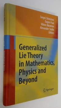 Generalized lie theory in mathematics, physics and beyond (ERINOMAINEN)