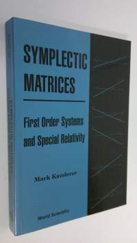 Symplectic Matrices : First order systems and special relativity