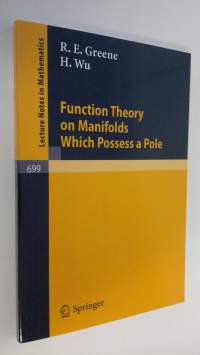 Function theory on manifolds which possess a pole (UUDENVEROINEN)