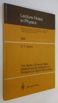 The Vector Coherent State Method and Its Application to Problems of Higher Symmetries