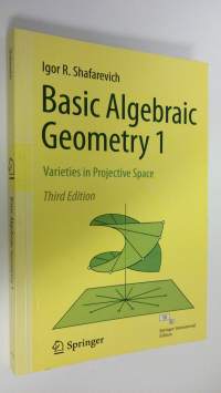 Basic Algebraic Geometry 1 : Varities in Projective Space