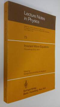 Invariant Wave Eguations : Proceedings, Erice, 1977