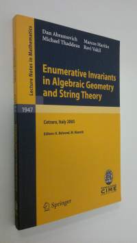 Enumerative Invariants in Algebraic Geometry and String Theory (ERINOMAINEN)