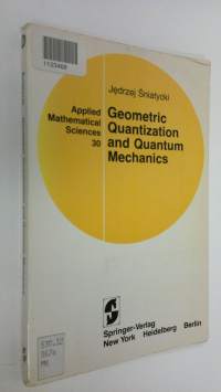 Geometric Quantization and Quantum Mechanics