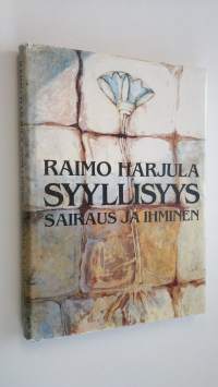 Syyllisyys, sairaus ja ihminen : syyllisyys sairauden selityksenä eri kulttuureissa ja uskonnoissa (signeerattu)