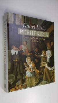 Perhekirja : eurooppalaisen perheen historia