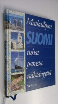 Matkailijan Suomi : tuhat parasta nähtävyyttä