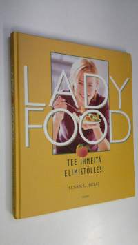 Lady food : tee ihmeitä elimistöllesi