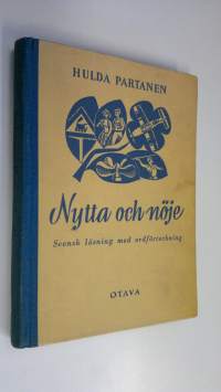 Nytta och nöje : svenskläsning med ordförteckning : försättning på Ruotsinkielen opintokirja = Hyötyä ja huvia : ruotsalaista lukumista sanastoineen : jatkoa Ruot...