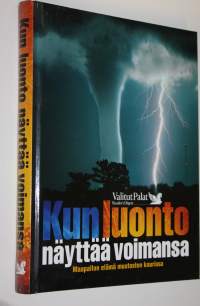 Kun luonto näyttää voimansa