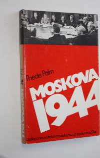 Moskova 1944 : aseleponeuvottelut maaliskuussa ja syyskuussa 1944