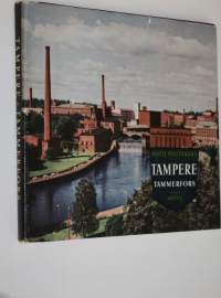 Tampere = Tammerfors : teollisuuden ja taiteen kaupunki
