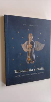 Taivaallisia vieraita : kristillinen enkeliperinne Suomessa (ERINOMAINEN)
