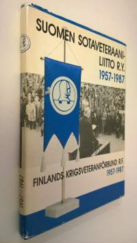 Suomen sotaveteraaniliitto - Finlands krigsveteranförbund ry 1957-1987