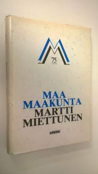 Maa - maakunta - Martti Miettunen