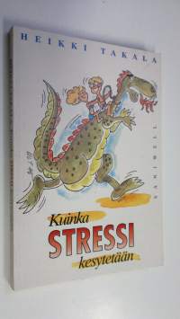 Kuinka stressi kesytetään