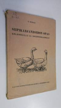 Siipikarjanhoidon opas : kolhooseille ja kolhoosilaisille