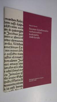 Suomen kirjallisuuden varhaisvaiheet keskiajalta 1640-luvulle