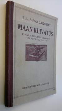 Maan kuivatus : kuivatus, avo-ojitus, salaojitus, yhteiset kuivatustyöt