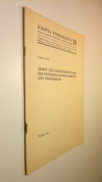 Arbeit und Lebensverhältnisse der finnischen Bahnbauarbeiter und Eisenbahner : im Lichte der aufgezeichneten Erinnerungen