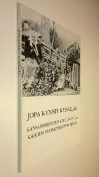 Jopa kynnit kynälläsi : kansanperinteen keruun satoa kahden vuosikymmenen ajalta