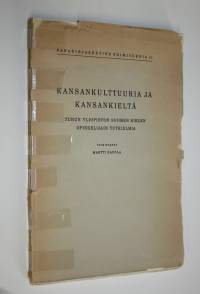Kansankulttuuria ja kansankieltä : Turun yliopiston suomen kielen opiskelijain tutkielmia (lukematon)