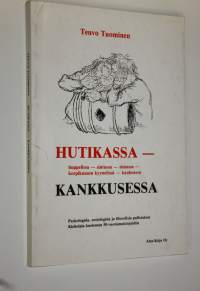 Hutikassa - kankkusessa : psykologisia, sosiologisia ja filosofisia pullotuksia kieltolain kuoleman 50-vuotisjuhliin