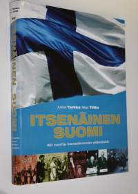 Itsenäinen Suomi : 90 vuotta kansakunnan elämästä