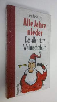 Alle Jahre nieder : das allerletze Weihnachtsbuch (UUSI)