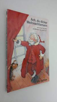 Ach, du dicker Weihnachtsmann : eine Geschichte (ERINOMAINEN)