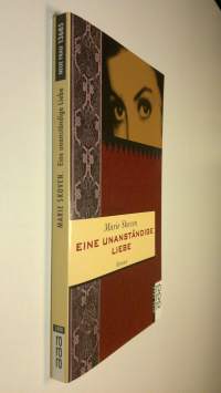 Eine unanständige liebe : roman (UUDENVEROINEN)