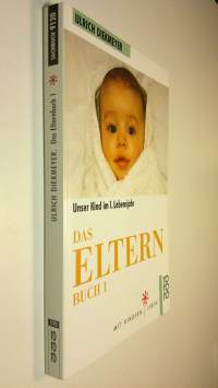 Das Elternbuch 1 : Unser Kind im 1. Lebensjahr (ERINOMAINEN)