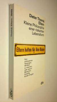 Eltern : Kleine philosophie einer riskanten lebensform (ERINOMAINEN)