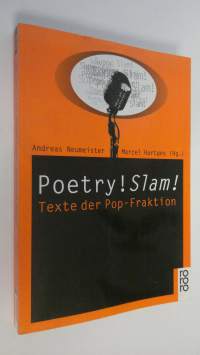 Poetry! Slam! : Texte der Pop - Fraktion