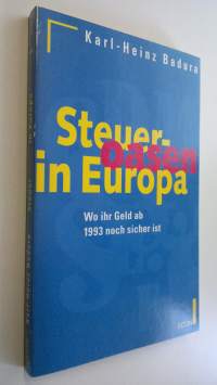 Steueroasen in Europa : wo Ihr Geld ab 1993 noch sicher ist