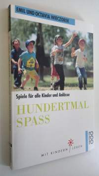 Hundertmal spass : Spiele fur alle kinder und anllässe (ERINOMAINEN)