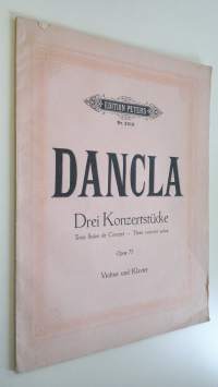 Drei Konzertstucke : Trois Solos de Consert - Three concert solos (opus 77) ; Violine und Klavier