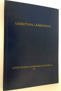 Lääketehdas Leiraksen julkaisuja 40 : Uusiutuva lääkehoito